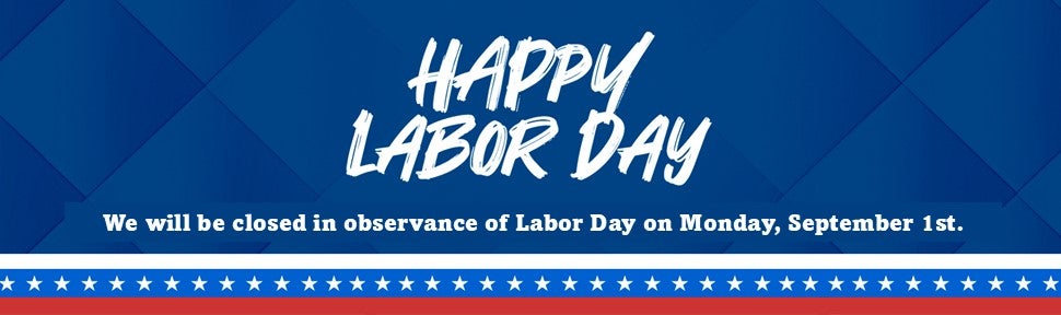 Closed in Observance of Labor Day