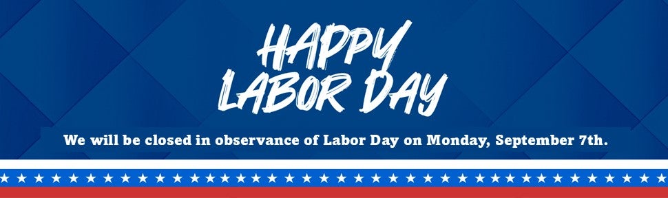 Closed in Observance of Labor Day